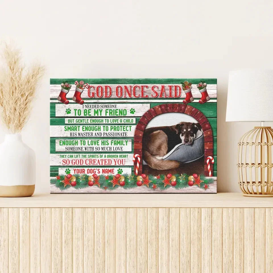 Christmas Dog Memorial Canvas – God Once Said, Custom Pet Photo Gift - PersonalizedFury