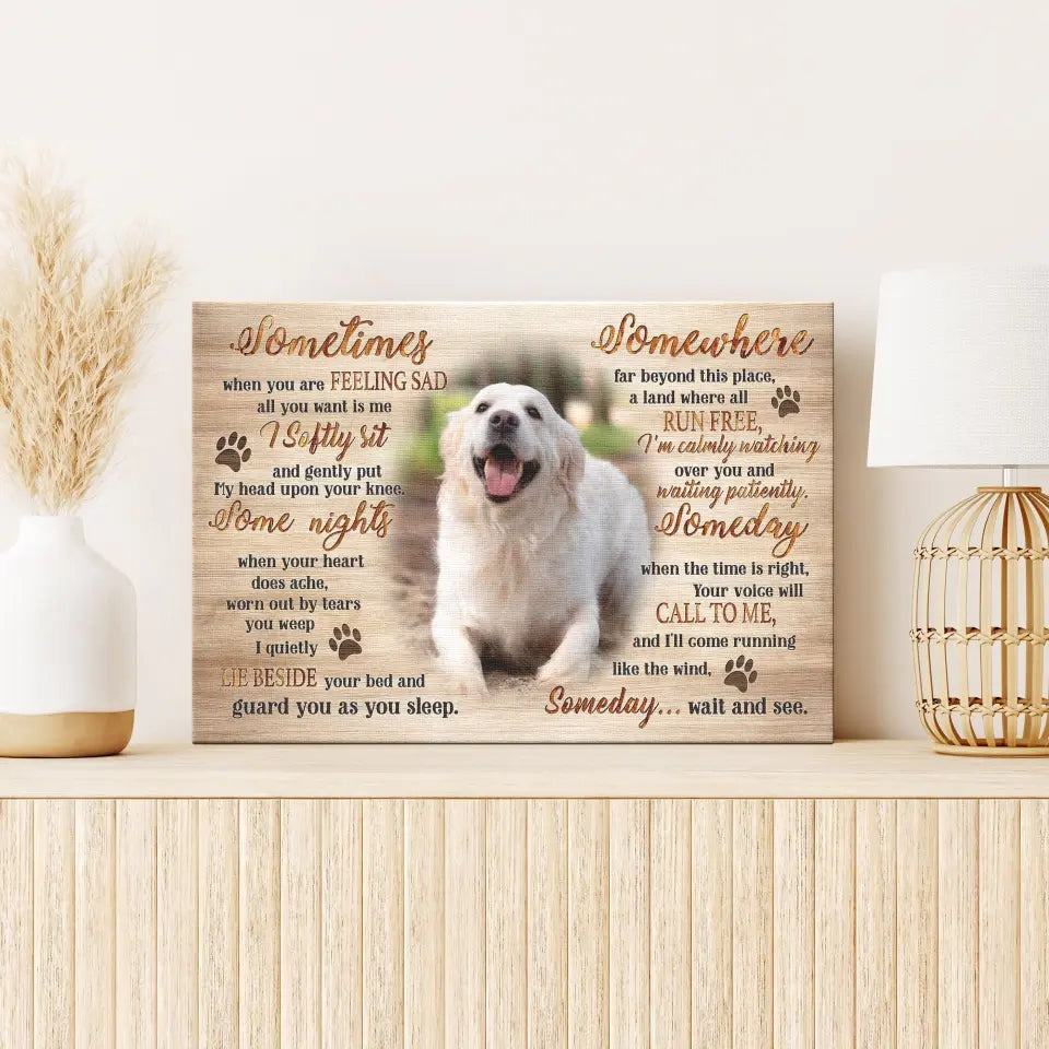 Sometimes Somewhere Someday – Personalized Dog Memorial Canvas Gift - PersonalizedFury