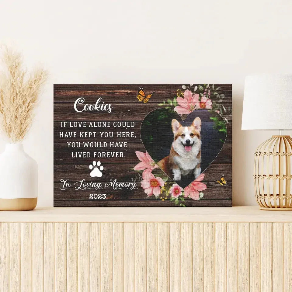 “If Love Could Keep You” – Pet Memorial Canvas with Flowers - PersonalizedFury