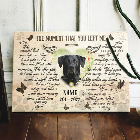 The Moment That You Left Me – Custom Dog Memorial Canvas - PersonalizedFury