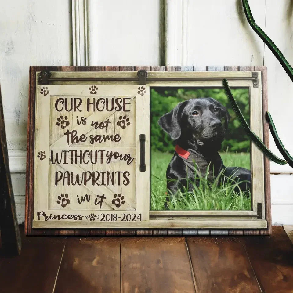 Our House Is Not the Same Without Your Pawprints – Pet Memorial Canvas - PersonalizedFury