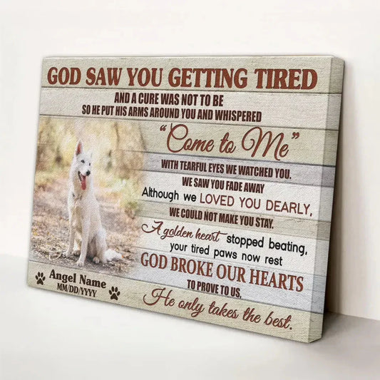 God Saw You Getting Tired – Custom Dog Memorial Canvas Gift - PersonalizedFury