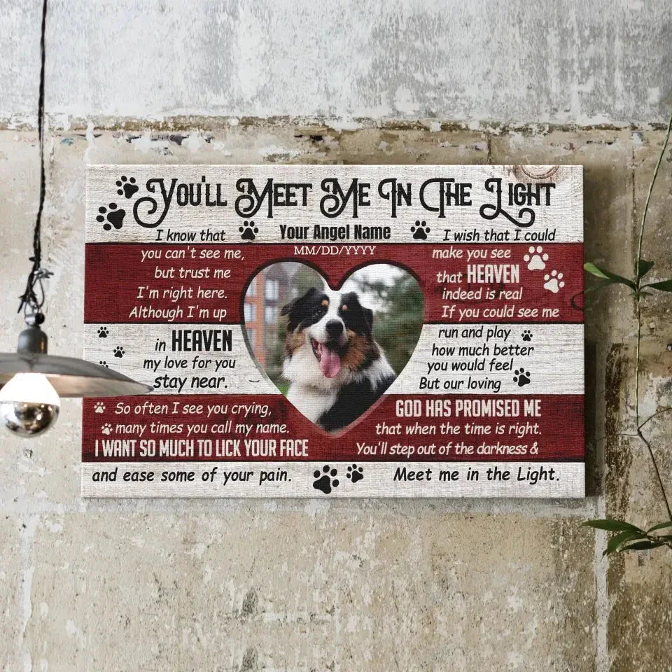 Pet Memorial Canvas – You’ll Meet Me in the Light Quote - PersonalizedFury