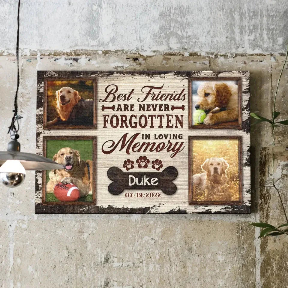 Best Friends Are Never Forgotten – Pet Memorial Canvas With Photos - PersonalizedFury