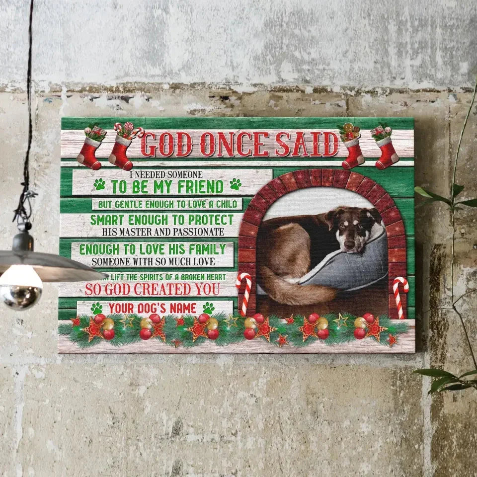 Christmas Dog Memorial Canvas – God Once Said, Custom Pet Photo Gift - PersonalizedFury