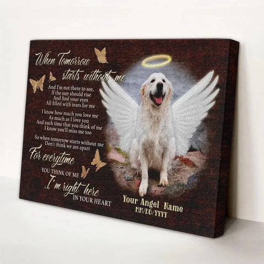 When Tomorrow Starts Without Me – Personalized Dog Loss Canvas Gift - PersonalizedFury