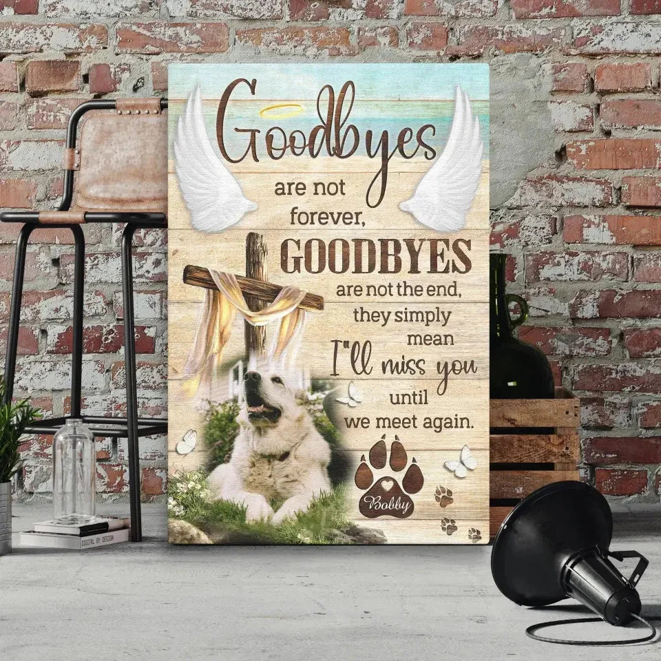 Custom Pet Memorial Canvas – Goodbyes Are Not Forever Wall Art - PersonalizedFury