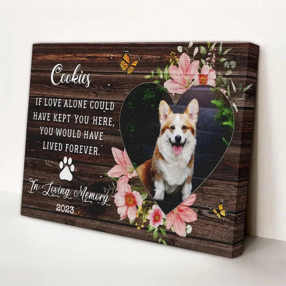 “If Love Could Keep You” – Pet Memorial Canvas with Flowers - PersonalizedFury