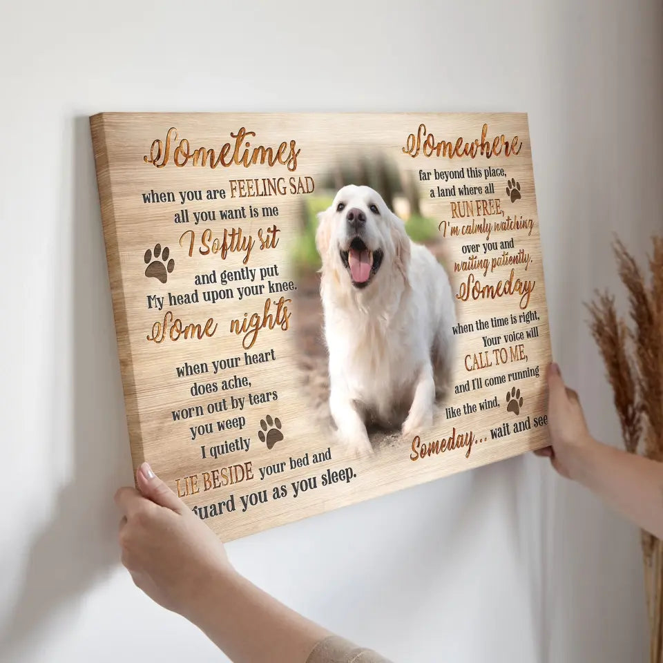 Sometimes Somewhere Someday – Personalized Dog Memorial Canvas Gift - PersonalizedFury