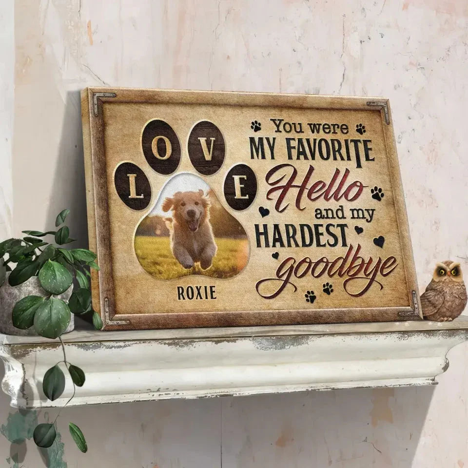 “You Were My Favorite Hello” – Custom Pet Memorial Canvas - PersonalizedFury