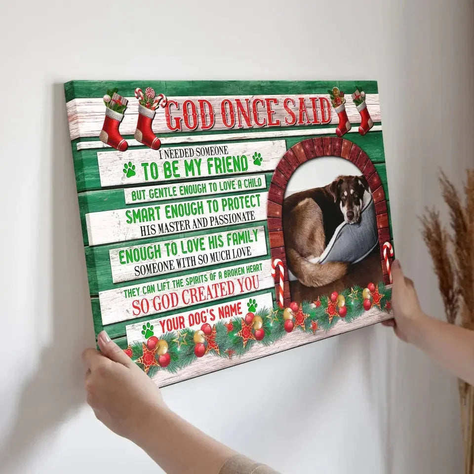 Christmas Dog Memorial Canvas – God Once Said, Custom Pet Photo Gift - PersonalizedFury