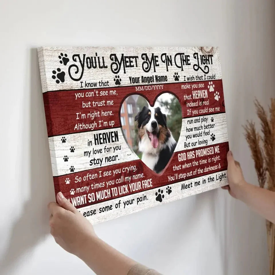 Pet Memorial Canvas – You’ll Meet Me in the Light Quote - PersonalizedFury