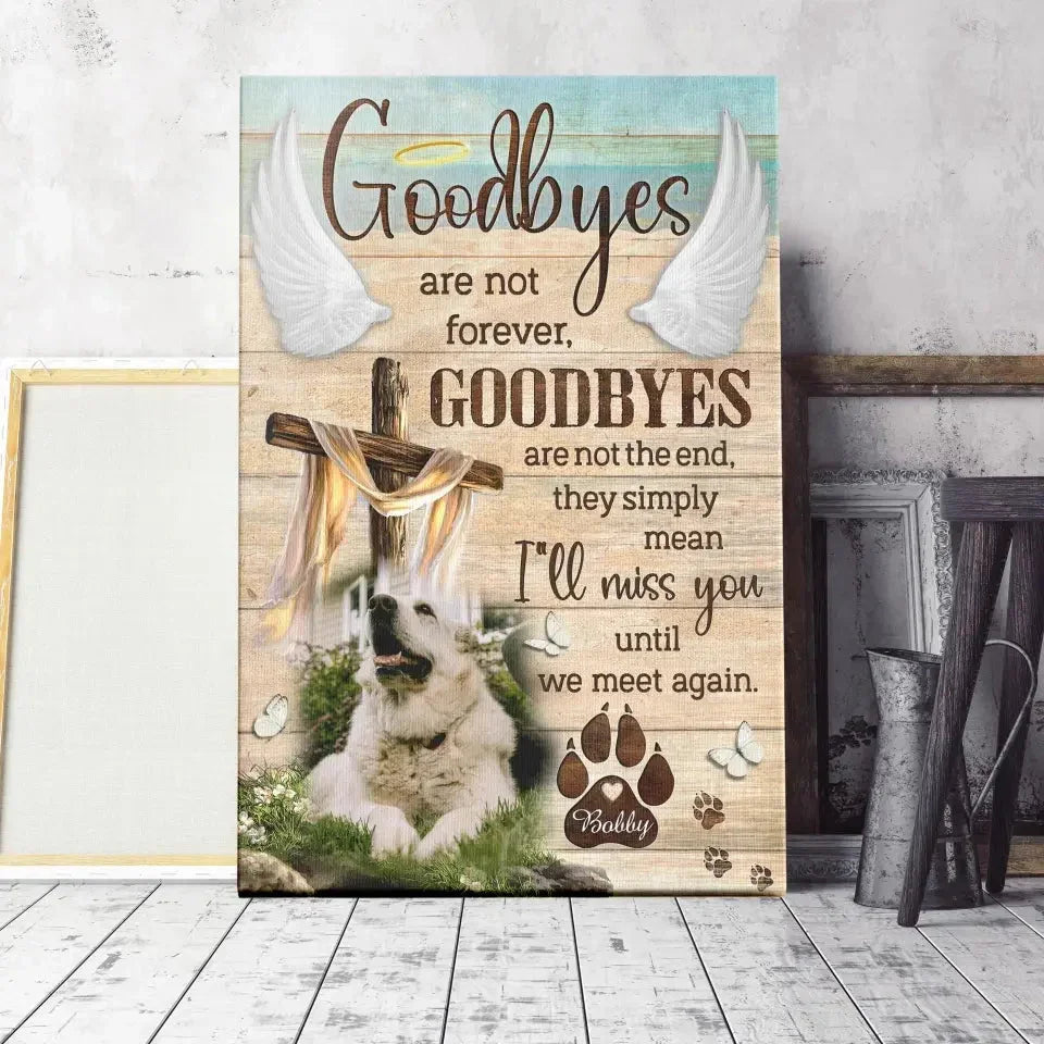 Custom Pet Memorial Canvas – Goodbyes Are Not Forever Wall Art - PersonalizedFury