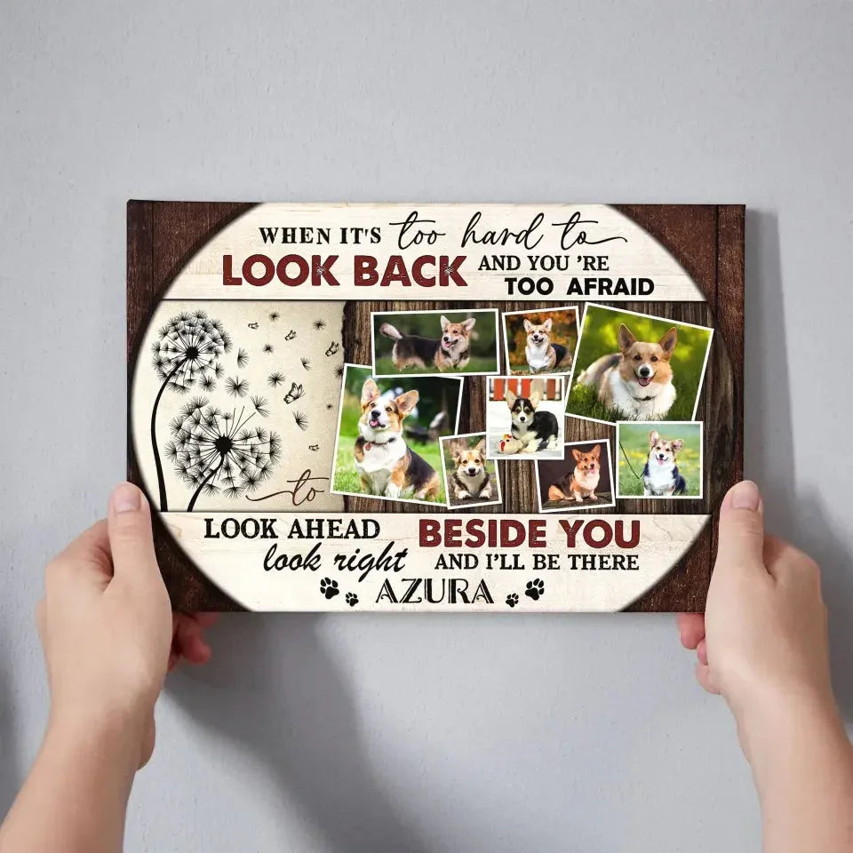 “When It’s Too Hard to Look Back” Canvas – Multiple Dog Photos Custom - PersonalizedFury