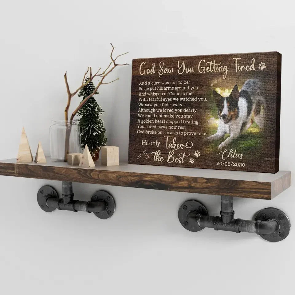 God Saw You Getting Tired – Personalized Dog Memorial Canvas - PersonalizedFury