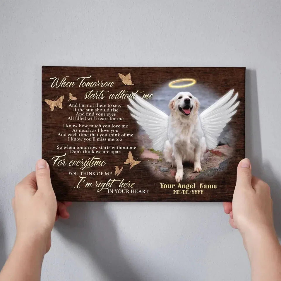 When Tomorrow Starts Without Me – Personalized Dog Loss Canvas Gift - PersonalizedFury