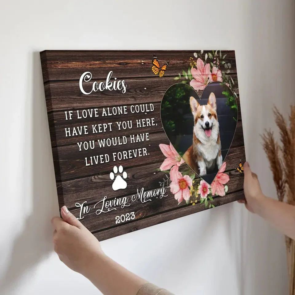 “If Love Could Keep You” – Pet Memorial Canvas with Flowers - PersonalizedFury