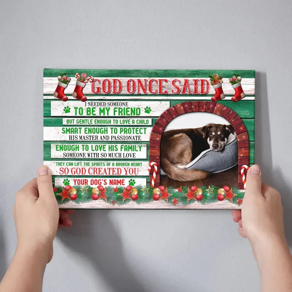Christmas Dog Memorial Canvas – God Once Said, Custom Pet Photo Gift - PersonalizedFury