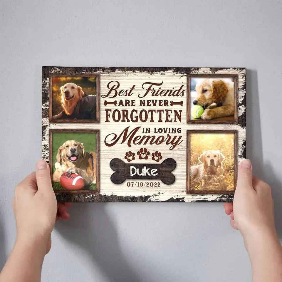Best Friends Are Never Forgotten – Pet Memorial Canvas With Photos - PersonalizedFury