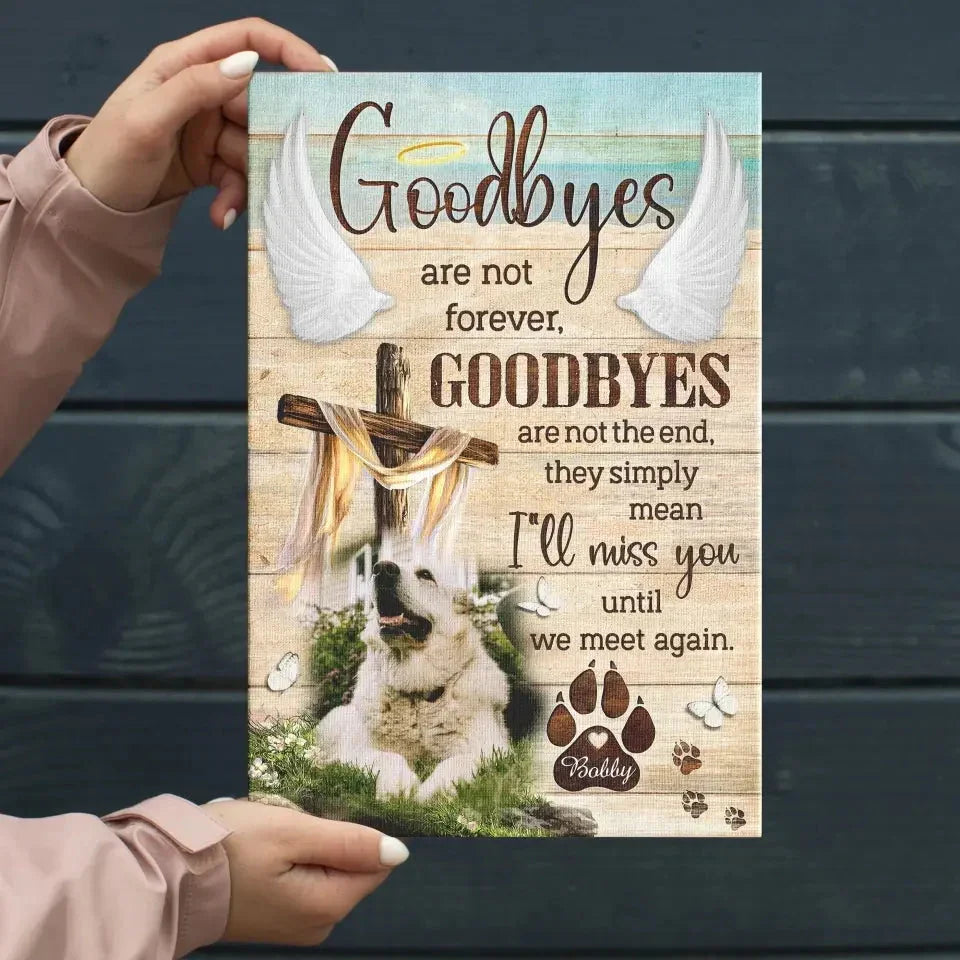 Custom Pet Memorial Canvas – Goodbyes Are Not Forever Wall Art - PersonalizedFury