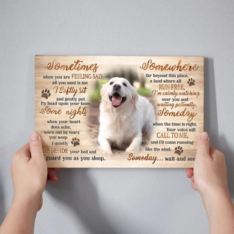 Sometimes Somewhere Someday – Personalized Dog Memorial Canvas Gift - PersonalizedFury