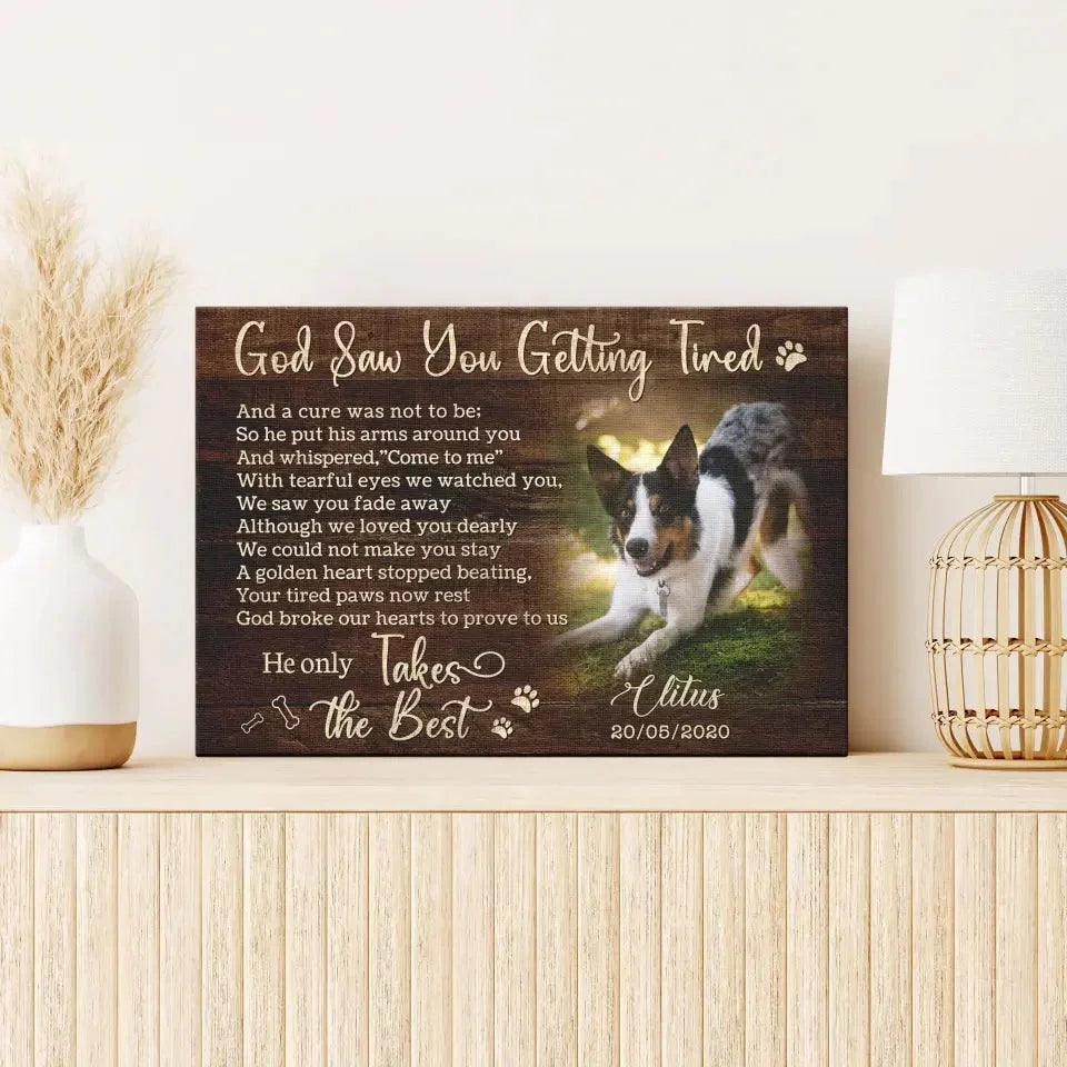 God Saw You Getting Tired – Personalized Dog Memorial Canvas - PersonalizedFury
