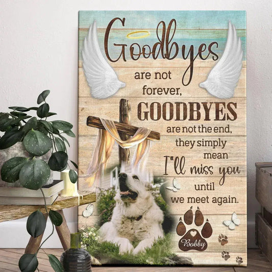 Custom Pet Memorial Canvas – Goodbyes Are Not Forever Wall Art - PersonalizedFury