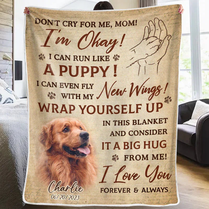 Pet Memorial Blanket – Don’t Cry for Me Mom, I'm Okay - PersonalizedFury