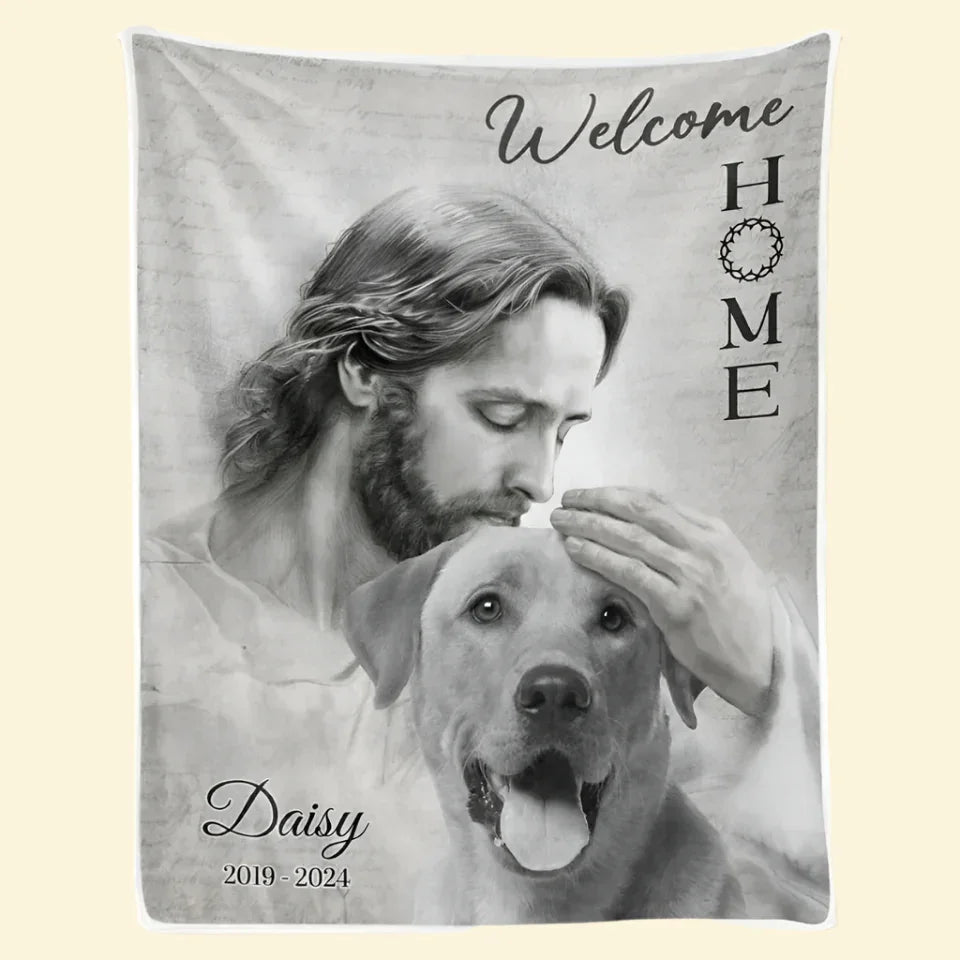 Welcome Home Dog Memorial Blanket – Jesus with Dogs In Heaven - PersonalizedFury
