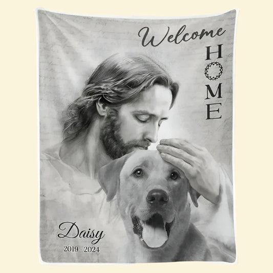 Welcome Home Dog Memorial Blanket – Jesus with Dogs In Heaven - PersonalizedFury