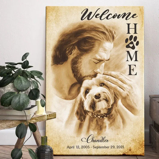 Welcome Home Dog Memorial Canvas – Jesus Holding Pet Design - PersonalizedFury