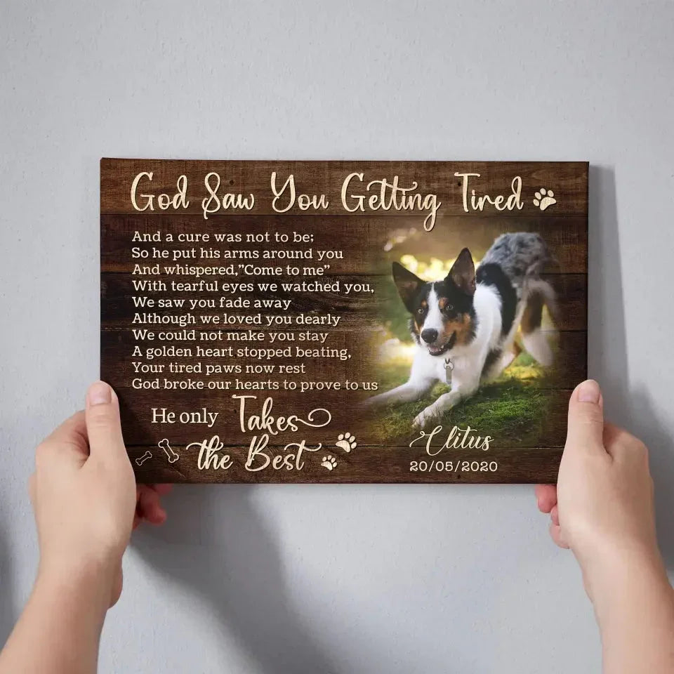God Saw You Getting Tired – Personalized Dog Memorial Canvas - PersonalizedFury