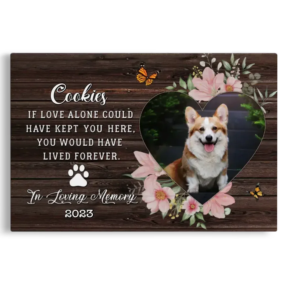 “If Love Could Keep You” – Pet Memorial Canvas with Flowers - PersonalizedFury