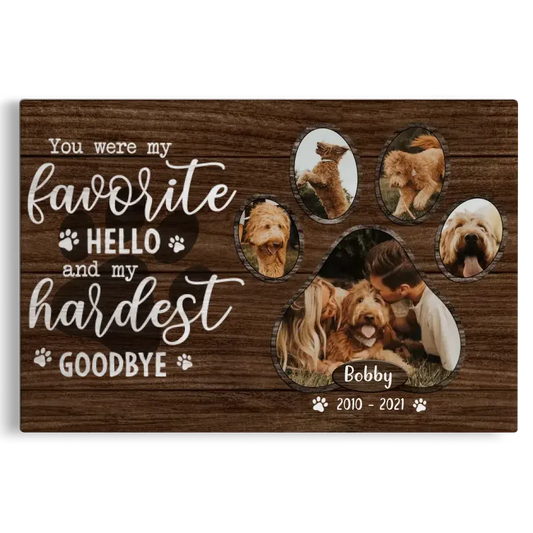 Favorite Hello, Hardest Goodbye – Personalized Dog Memorial Canvas - PersonalizedFury