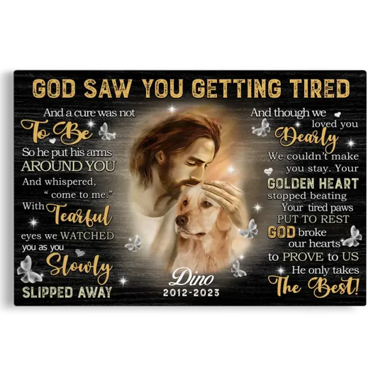 God Saw You Getting Tired – Personalized Dog Memorial Canvas with Photo - PersonalizedFury