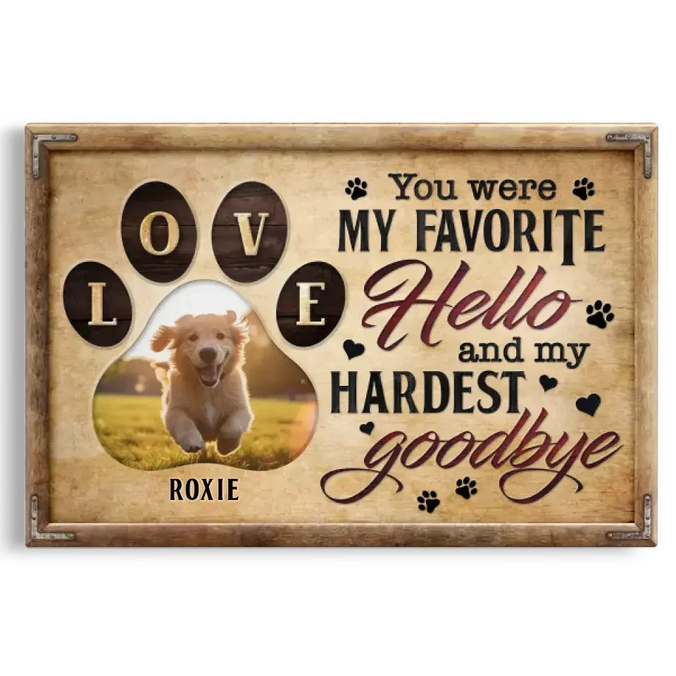 “You Were My Favorite Hello” – Custom Pet Memorial Canvas - PersonalizedFury