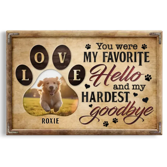 “You Were My Favorite Hello” – Custom Pet Memorial Canvas - PersonalizedFury