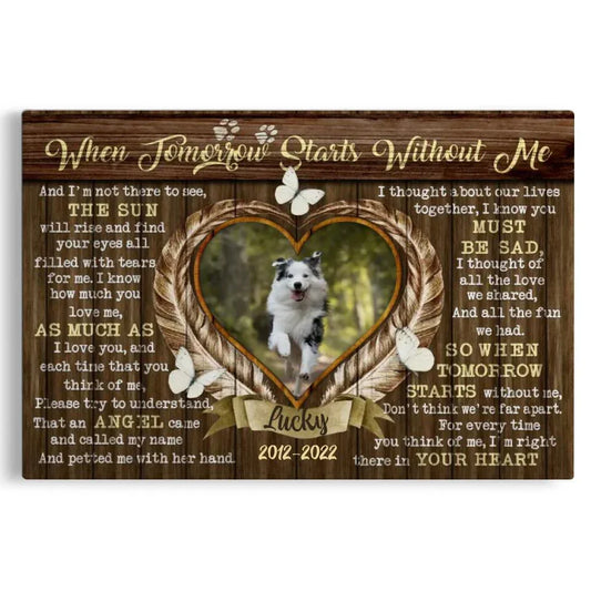 When Tomorrow Starts Without Me Canvas - Custom Dog Memorial Gift - PersonalizedFury