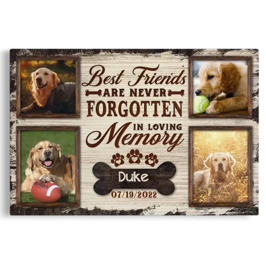 Best Friends Are Never Forgotten – Pet Memorial Canvas With Photos - PersonalizedFury