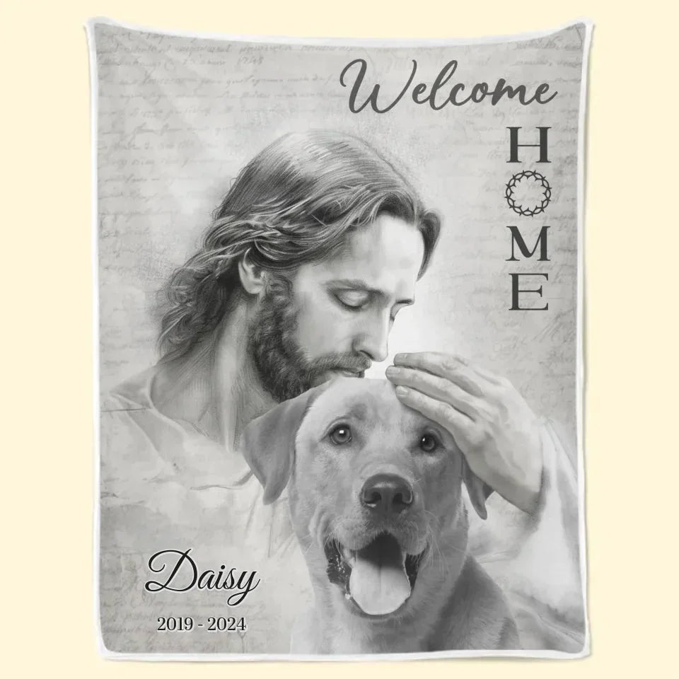 Welcome Home Dog Memorial Blanket – Jesus with Dogs In Heaven - PersonalizedFury