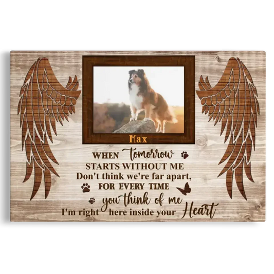 When Tomorrow Starts Without Me – Custom Dog Memorial Canvas - PersonalizedFury