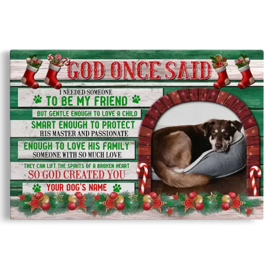 Christmas Dog Memorial Canvas – God Once Said, Custom Pet Photo Gift - PersonalizedFury