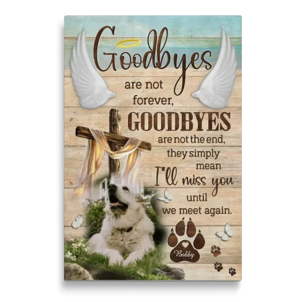 Custom Pet Memorial Canvas – Goodbyes Are Not Forever Wall Art - PersonalizedFury