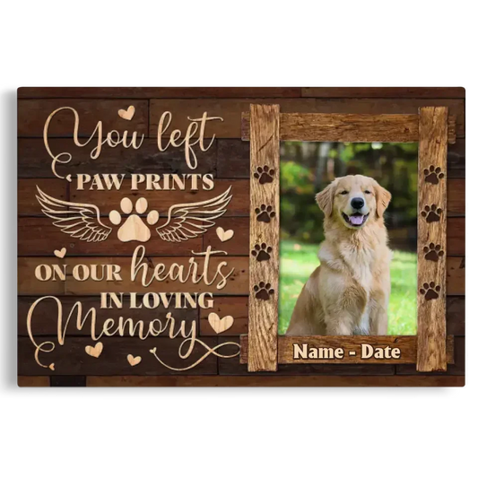 You Left Paw Prints on Our Hearts – Personalized Pet Memorial Canvas - PersonalizedFury