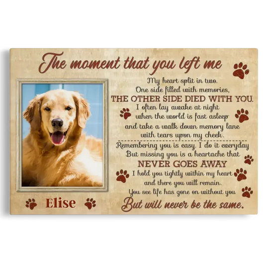 The Moment That You Left Me – Dog Memorial Canvas with Photo & Poem - PersonalizedFury