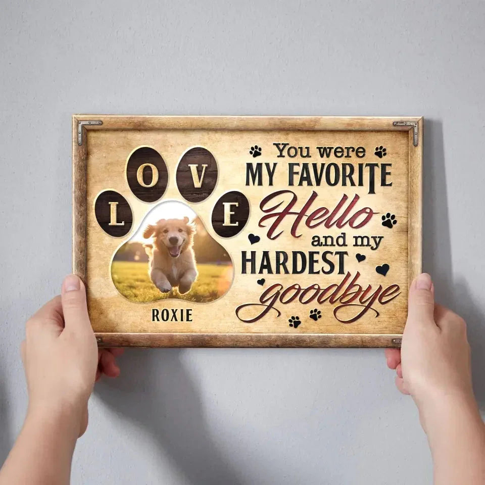 “You Were My Favorite Hello” – Custom Pet Memorial Canvas - PersonalizedFury