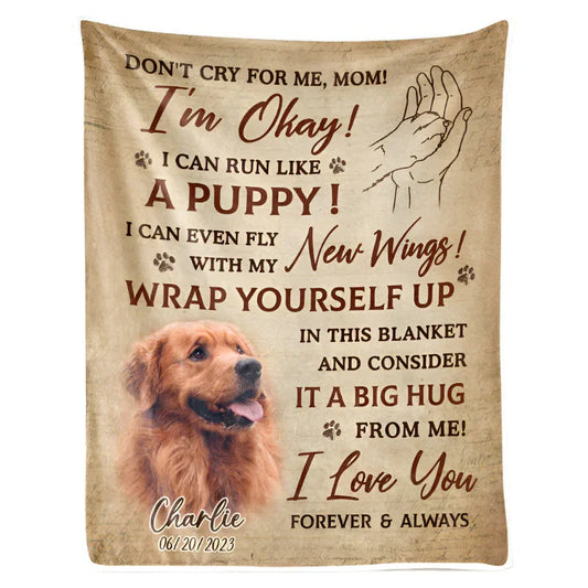 Pet Memorial Blanket – Don’t Cry for Me Mom, I'm Okay - PersonalizedFury