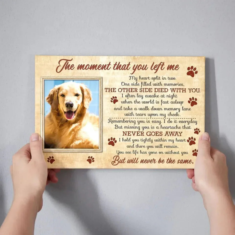 The Moment That You Left Me – Dog Memorial Canvas with Photo & Poem - PersonalizedFury
