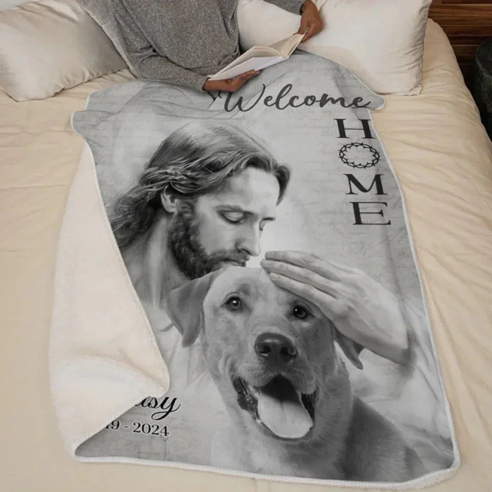 Welcome Home Dog Memorial Blanket – Jesus with Dogs In Heaven - PersonalizedFury