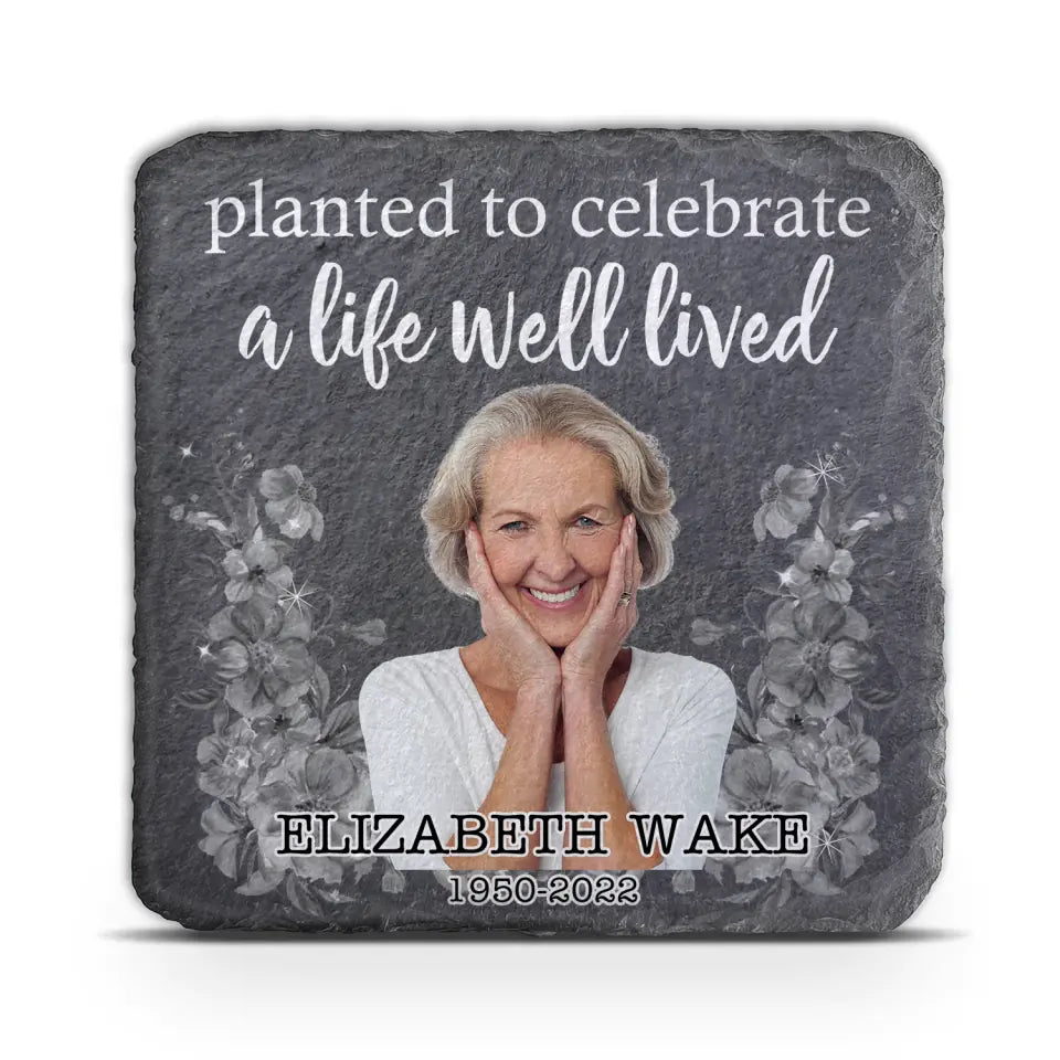 Planted To Celebrate A Life Well Lived - Personalized Memorial Garden Stone, Memorial Gift